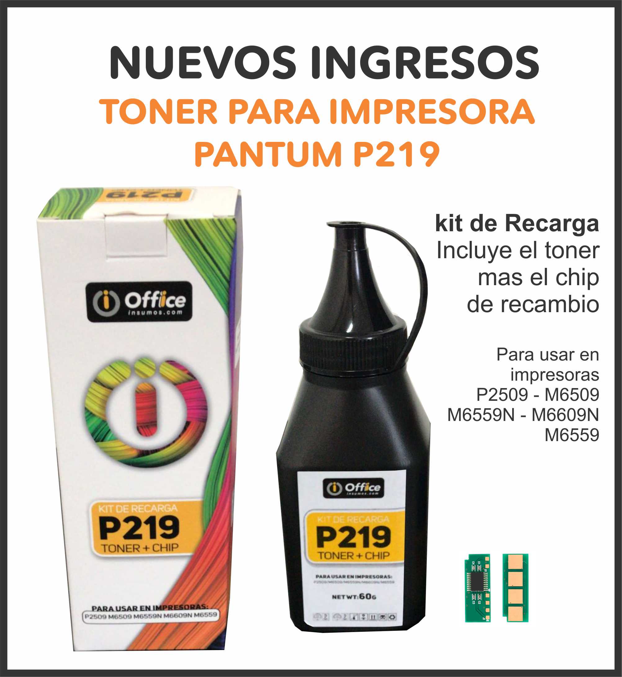 KIT ALTER RECARGA PANTUM P219 TONER+CHIP -1.6K COPIAS PARA USAR EN IMPRESORAS P2509 - M6509 - M6559N - M6609N - M6559 PB219 - P219-AKIT