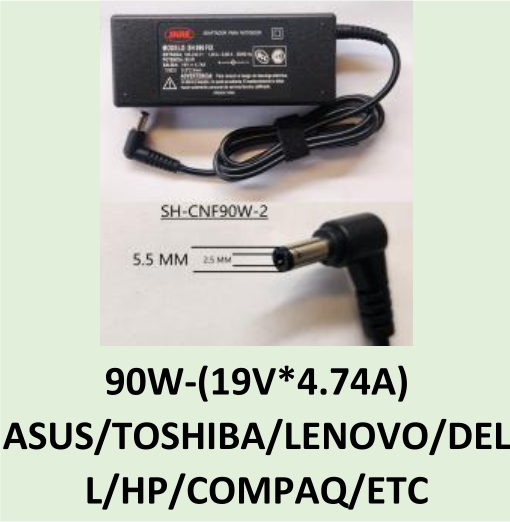 CARGADOR NOTEBOOK SH-CNF90W-2  ACER/TOSHIBA / ASUS/ LENOVO  19V/4,74 AMP - 5.5 X 2.5 MM