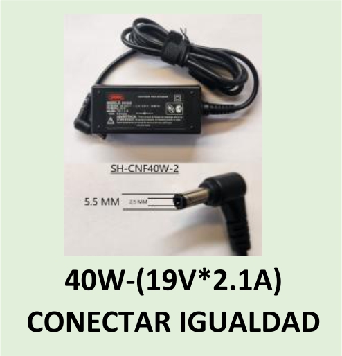 CARGADOR NOTEBOOK SH-CNF40W-2  ASUS /TOSHIBA /LENOVO /DELL /HP /COMPAQ /SAMSUNG/EXO/CX/ 19V/2.1A   5.5X2.5MM